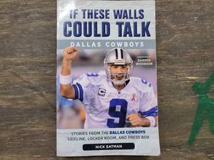 lot 7221 image: If These Walls Could Talk Dallas Cowboys Stories from the Dallas Cowboys Sideline, Locker Room, and Press Box (Paperback) (Nick Eatman)