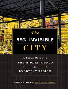 lot 9569 image: The 99% Invisible City A Field Guide to the Hidden World of Everyday Design