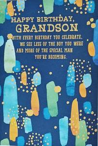 lot 16183 image: Greeting Card Happy Birthday Grandson - With Every Birthday You Celebrate We See less of The Boy You Were And More of The Special Man Youre Becoming