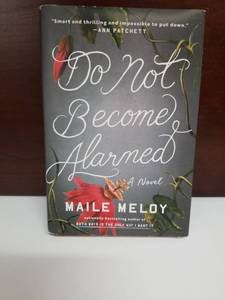 lot 2106 image: Do Not Become Alarmed by Maile Meloy Hardcover Novel