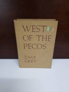 lot 2224 image: West of the Pecos by Zane Grey Hardcover Book