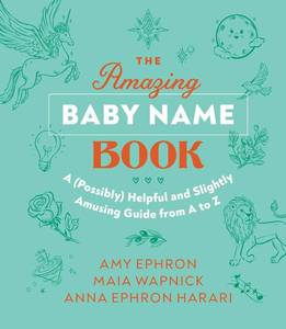 lot 9887 image: The Amazing Baby Name Book A (Possibly) Helpful and Slightly Amusing Guide from A-Z