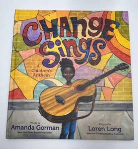 lot 129 image: Change Sings A Childrens Anthem by Amanda Gorman