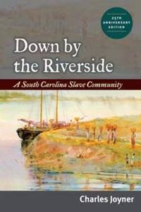 lot 1765 image: Down by the Riverside A South Carolina Slave Community - Retail $27
