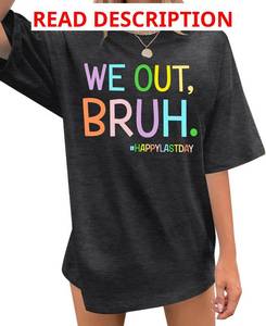 lot 1087 image: Last Day of School Shirt Women Oversized Teacher Shirts We Out Bruh Graphic Tee Teach Inspirational Short Sleeve Tops Size Large Black Text And Rainbow TyeDye Background Small