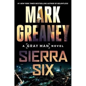lot 1367 image: Sierra Six - (Gray Man) by Mark Greaney (Hardcover)