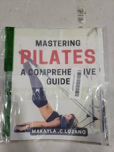 lot 4533 image: Mastering Pilates A Comprehensive Guide by Makayla C Lozano