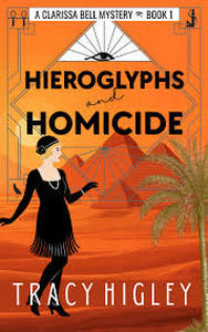 lot 2457 image: Hieroglyphs and Homicide by Tracy Higley - A Clarissa Bell Mystery Book 1
