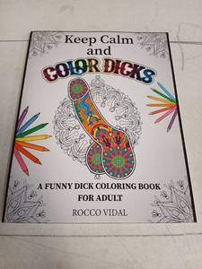 lot 31435 image: Keep calm and color dicks 53 Naughty Cock Coloring Book For Adults.Extreme Stress Relieving Dick DesignsCock Coloring Book Filled with Floral, Mandalas and Paisley Patterns - Retail $10
