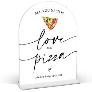 lot 4218 image: Pizza Bar Table Sign - All you need is Love and Pizza, 68 Acrylic Sign, Perfect for Bridal Shower and Baby Shower, Summer Wedding Decorations, Graduate, Retire
