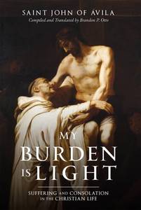 lot 4123 image: My Burden Is Light Suffering and Consolation in the Christian Life