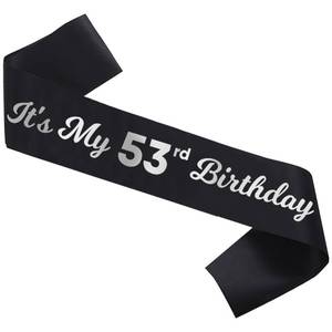 lot 20454 image: It��s My 53th Birthday Sash happy 53th Birthday Party Decorations funny 53th Accessories for Man and Women Black and Silver