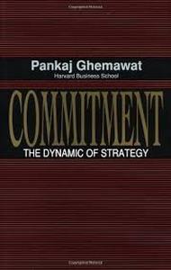 lot 12165 image: Commitment The Dynamic of Strategy by Pankaj Ghemawat