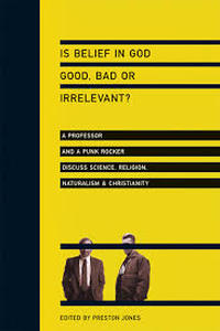 lot 12318 image: Is Belief in God Good, Bad or Irrelevant Edited by Preston Jones