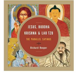 lot 63137 image: Jesus, Buddha, Krishna, and Lao Tzu The Parallel Sayings by Richard Hooper - Retail $15