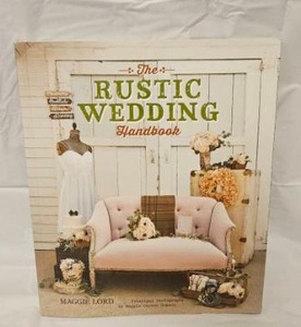 lot 108 image: The Rustic Wedding Handbook by Maggie Lord&nbsp