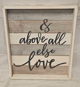 lot 167 image: &amp Above All Else Love Framed Wood Wall Sign