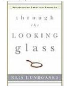 lot 37889 image: Through the Looking Glass Reflections on Christ That Change Us - Retail $10