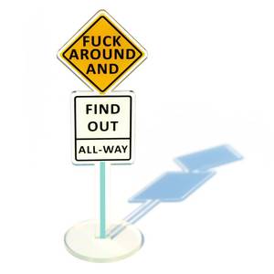 lot 4068 image: fuck around and find out sign,Acrylic Funny Desktop Accessory,Meme-Inspired Street Sign Decor for Office, Private Room,Playful and Humorous Gifts for friends and colleagues