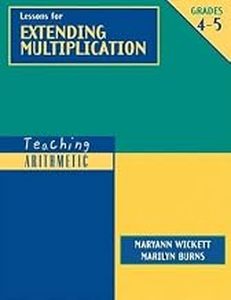lot 2028 image: Lessons for Extending Multiplication Teaching Arithmetic Grades 4-5 Wickett Burns