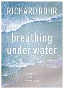 lot 12018 image: Breathing Under Water by Chard Rohr Spirituality Twelve Steps Book