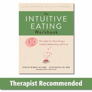 lot 6614 image: The Intuitive Eating Workbook Ten Principles for Nourishing a Healthy Relationship with Food