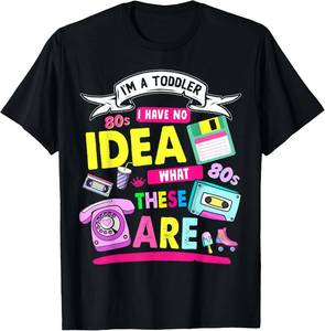 lot 22694 image: 80s Outfit Ideas for Toddlers & 80s Theme Kids 80s Nostalgia T-Shirt Size 4T