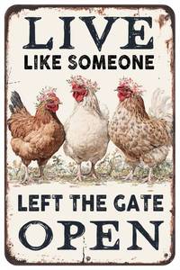 lot 1257 image: Chiken Gifts Funny Chicken Metal Sign For Home Chicken Decor Coop Rooster Decorations Farm Kitchen Chicken Wall Stuff 8x12 Inches Live Like Someone Left The Gate Open Tin Sign
