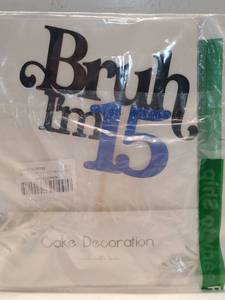 lot 27844 image: Birthday Cake Decoration Topper Bruh Im 15 - Retail $6