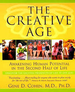lot 20391 image: The Creative Age Awakening Human Potential in the Second Half of Life by Gene D. Cohen M.D. Ph.D.