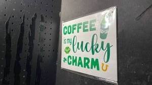 lot 12144 image: My Lucky Charm is my Coffee Charm Wood Decorative Sign