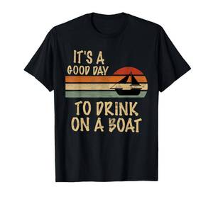 lot 3960 image: Its A Good Day to Drink On A Boat Funny Mens Boating T-Shirt Medium