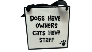 lot 6875 image: Decorative Wall Sign Dogs Have Owners Cats Have Staff Paw Print ceramic