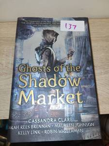 lot 137 image: Ghosts of the Shadow Market by Cassandra Clare, Sarah Rees Brennan, Maureen Johnson, Kelly Link, Robin Wasserman