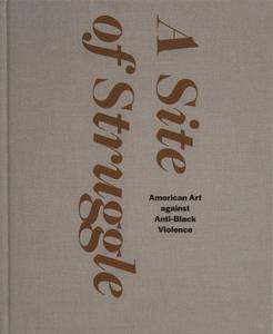 lot 4393 image: A Site of Struggle American Art against Anti-Black Violence