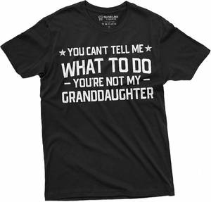 lot 26821 image: Grandpa T-Shirt You Cant Tell me What to do You arent My Grand Daughter Granddaughter papa Tee Shirt SIZE S
