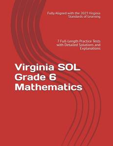 lot 18970 image: Virginia SOL Grade 6 Mathematics 7 Full-Length Practice Tests with Detailed Solutions and Explanations