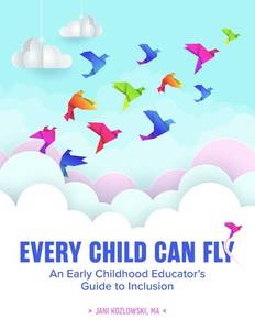 lot 13651 image: Every Child Can Fly An Early Childhood Educators Guide to Inclusion - Retail $40
