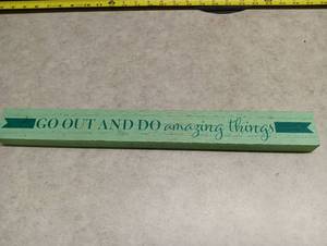lot 543 image: Green Wood Sign Go Out and Do Amazing Things 24 Inch