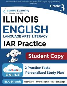 lot 12196 image: Illinois Assessment of Readiness (IAR) Online Assessments and Grade 3 English Language Arts Literacy (ELA) Practice Workbook, Student Copy Illinois Test Study Guide