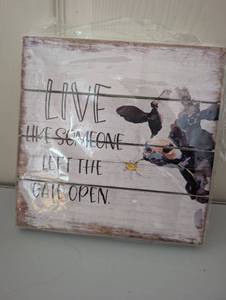 lot 2521 image: &nbspLive Like Someone Left The Gate Open Wooden Wall Sign