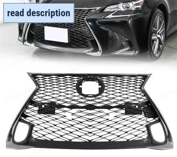 lot 391719 image: Retails for $203 Front Bumper Grille Fit 2016-2017 Lexus GS200t 2016-2020 GS350 2016-2018 GS450h