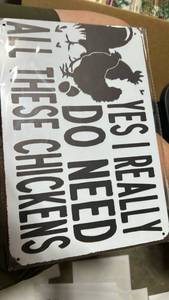 lot 63393 image: Yes I Really Do Need All These Chickens Metal Sign - Retail $10