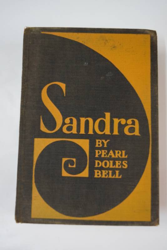 lot 437 image: RARE First Edition, 1924, SANDRA by Pearl Doles Bell  Hard Cover Book