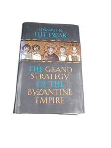 lot 6028 image: The Grand Strategy of the Byzantine Empire by Edward N. Luttwak