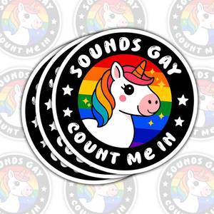 lot 10478 image: (3pcs-3in) Sounds Gay Count Me in Sticker Stickers Funny LGBTQ Humor Design