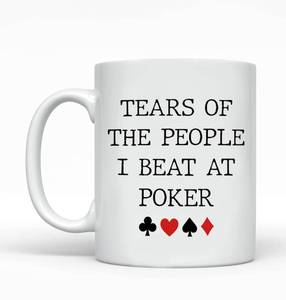 lot 2329 image: Tears Of The People I Beat At Poker Mug - Humorous Poker Victory Ceramic Mug - Coffee Mug Gifts For Player - Unique Anniversary Mug Gift - Gifts For Friend - Coworker 11oz