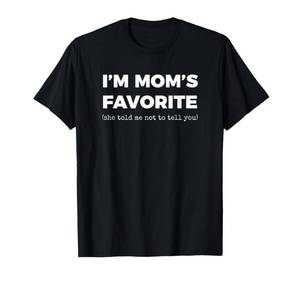 lot 6250 image: Funny Moms Favorite Son Daughter Im Moms Favorite T-Shirt Small