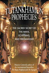 lot 7533 image: The Tutankhamun Prophecies The Sacred Secret of the Maya, Egyptians, and Freemasons