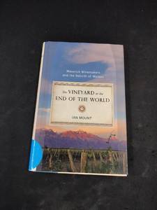 lot 6489 image: The Vineyard at the End of the World by Ian Mount - Maverick Winemakers and Malbec